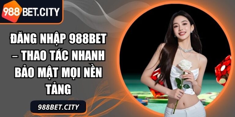 đăng nhập 988Bet