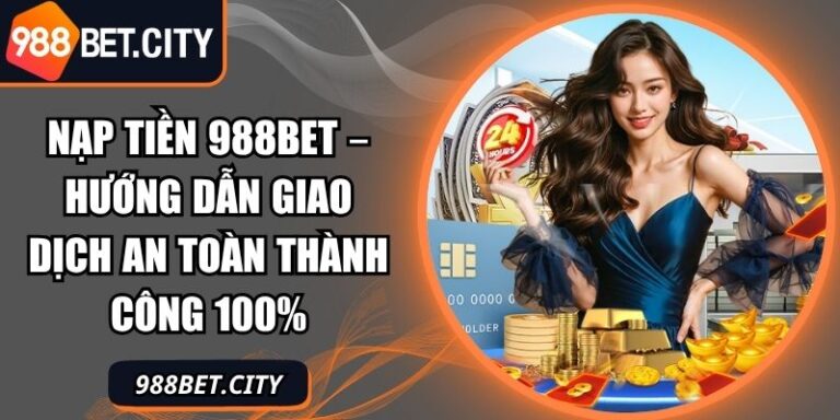nạp tiền 988Bet