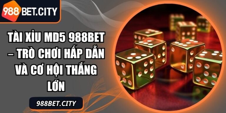 Tài xỉu MD5 988BET